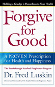 Forgive for Good by Frederic Luskin, PhD bookcover